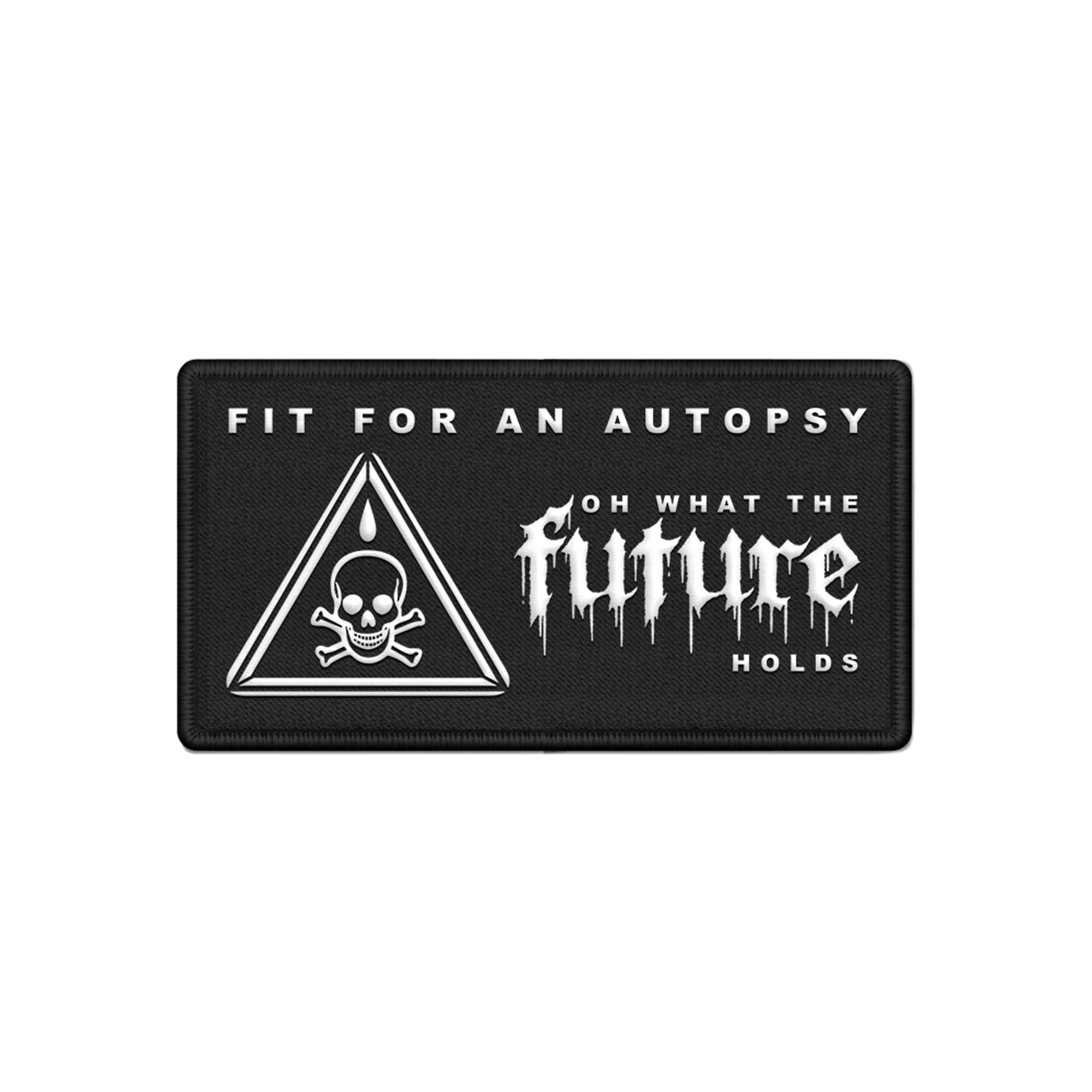 Oh What the Future Holds Patch – Fit For An Autopsy